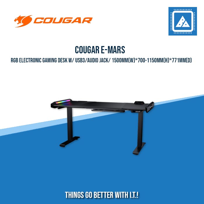COUGAR E-MARS RGB ELECTRONIC GAMING DESK W/ USB3/AUDIO JACK/ 1500MM(W)*700-1150MM(H)*771MM(D) COUGAR E-MARS RGB ELECTRONIC GAMING DESK W/ USB3/AUDIO JACK/ 1500MM(W)*700-1150MM(H)*771MM(D)
